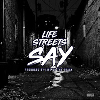 Life - Streets Say (Explicit)