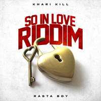 Khari Kill - Rasta Boy (So in Love Riddim)