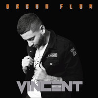 Vincent - Urban Flow (Explicit)