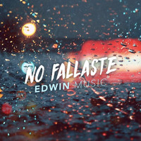 Edwin Music - No Fallaste