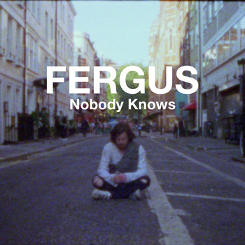 Fergus - Nobody Knows