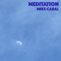 Mike Caral - Meditation