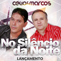 Célio & Marcos - No Silêncio da Noite