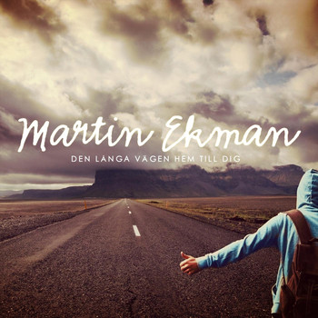 Martin Ekman - Den långa vägen hem till dig