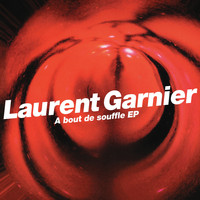 Laurent Garnier - A bout de souffle - EP