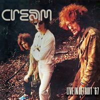 Cream - Live In Detroit '67
