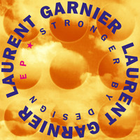 Laurent Garnier / - Stronger by Design - EP