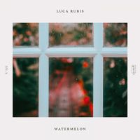 Luca Rubis - Watermelon