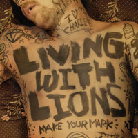Living With Lions - Make Your Mark (Explicit)