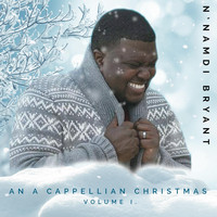 N'namdi Bryant - An a Cappellian Christmas, Vol. 1