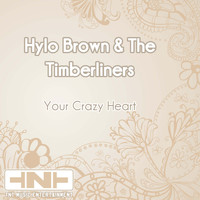 Hylo Brown & The Timberliners - Your Crazy Heart
