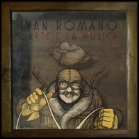 Ivan Romano - L'Arte e la musica