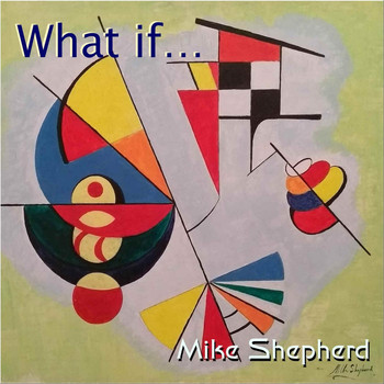 Mike Shepherd - What If...