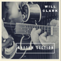 Will Clark - Rhythm Section