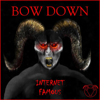 Internet Famous - Bow Down (Explicit)