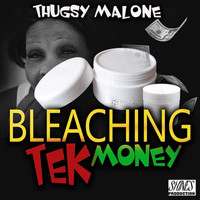 Thugsy Malone - Bleaching Tek Money