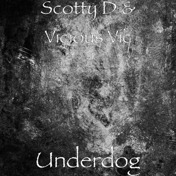 Scotty D and Vicious Vic - Underdog (Explicit)