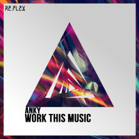 Anky - Work This Music