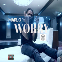 Marlo - Worry (Explicit)