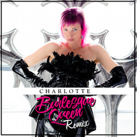 Charlotte - Burlesque Queen (Remix [Explicit])