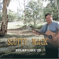 Scotty Mack - Folks Like Us