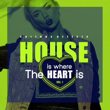 Various Artists - House Is Where The Heart Is, Vol. 1