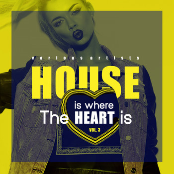 Various Artists - House Is Where The Heart Is, Vol. 3
