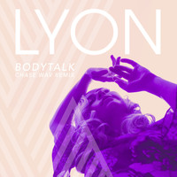 Lyon - Bodytalk (Chase.Wav Remix)