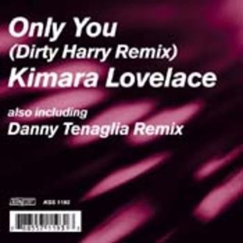 Kimara Lovelace - Only You (Dirty Harry Remixes)