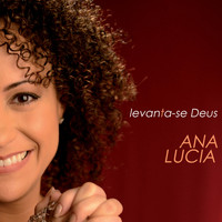 Ana Lúcia - Levanta-Se Deus