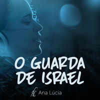 Ana Lúcia - O Guarda de Israel