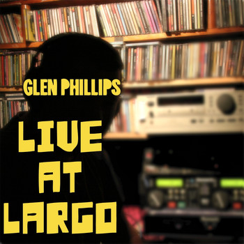 Glen Phillips - Live at Largo