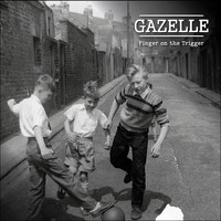 Gazelle - Finger on the Trigger