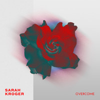 Sarah Kroger - Overcome