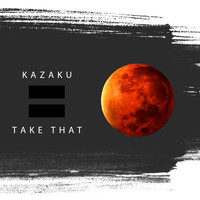 Kazaku - Take That