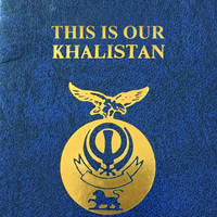 Singh Mahoon - This Is Our Khalistan (Explicit)