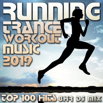 Running Trance, Workout Trance, and Workout Electronica - Running Trance Workout Music 2019 Top 100 Hits 8hr DJ Mix