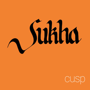 Sukha - Cusp
