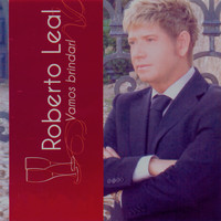 Roberto Leal - Vamos Brindar! (Bonus Track Version)