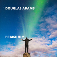 Douglas Adams - Praise Him