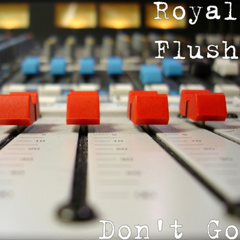 Royal Flush - Don't Go