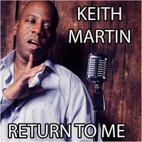 Keith Martin - Return To Me