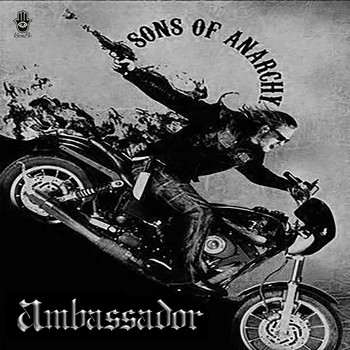 Ambassador - Sons of Anarchy