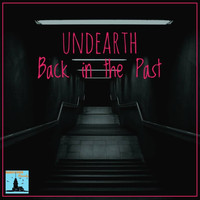 Undearth - Back in the Past