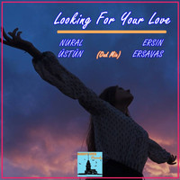 Ersin Ersavas and Nural Üstün - Looking for Your Love (Oud Mix)