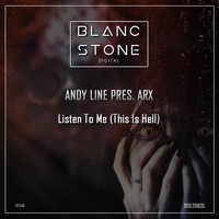 Andy Line pres. ARX - Listen to Me (This Is Hell)
