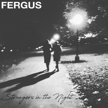 Fergus - Strangers In the Night