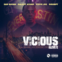 San Quinn - Vicious (Oakland Remix) [feat. Galaxy Atoms, Grumpy, Stevie Joe, B Dubb & Gunna] (Explicit)