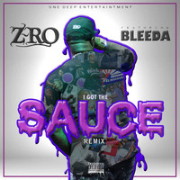 Z-RO - I Got The Sauce (Remix) [feat. Bleeda] (Explicit)