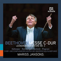 Chor des Bayerischen Rundfunks / Symphonieorchester des Bayerischen Rundfunks / Mariss Jansons - Beethoven: Mass in C Major & Leonore Overture No. 3 (Live)